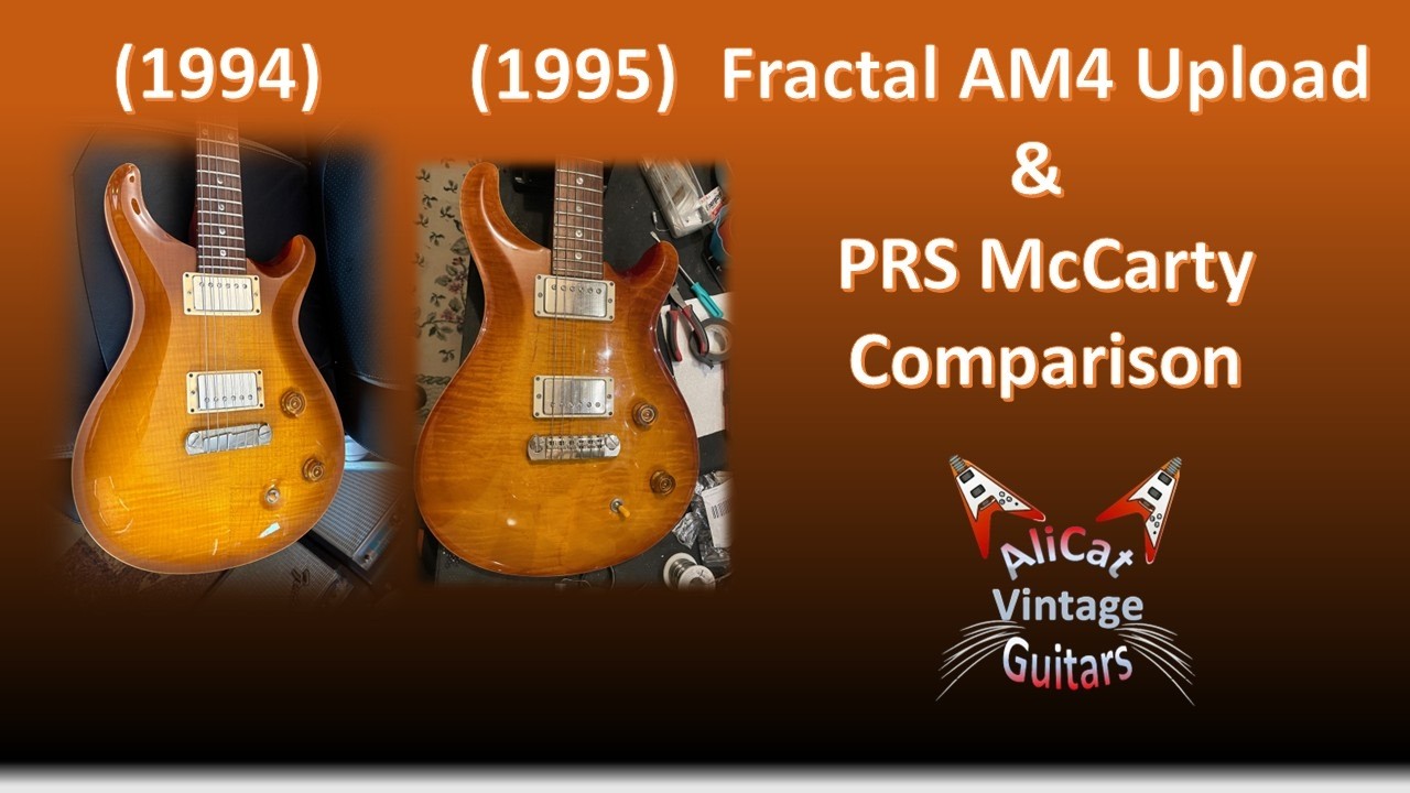 Fractal AM4 Upload & Vintage PRS McCarty Comparison
