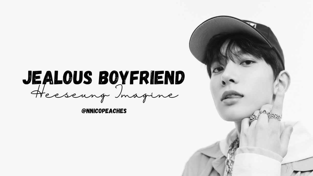 [Enhypen] Heeseung Imagine; jealous boyfriend (1/2);