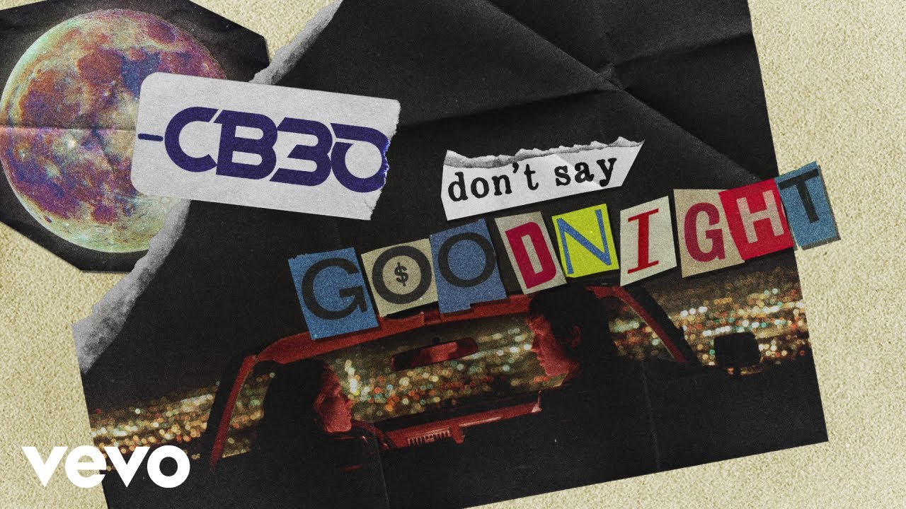 CB30 - Don't Say Goodnight (Official Lyric Video)