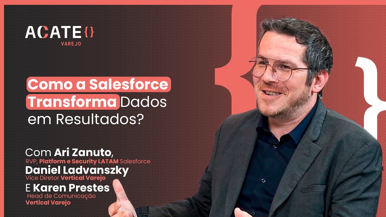 Como a Salesforce transforma dados em resultados? - com Ari Zanuto (Salesforce)