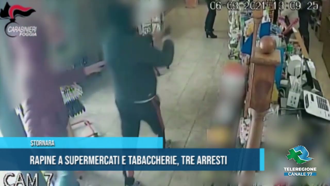 STORNARA Rapine a supermercati e tabaccherie, tre arresti TG TELEREGIONE 12 11 2022