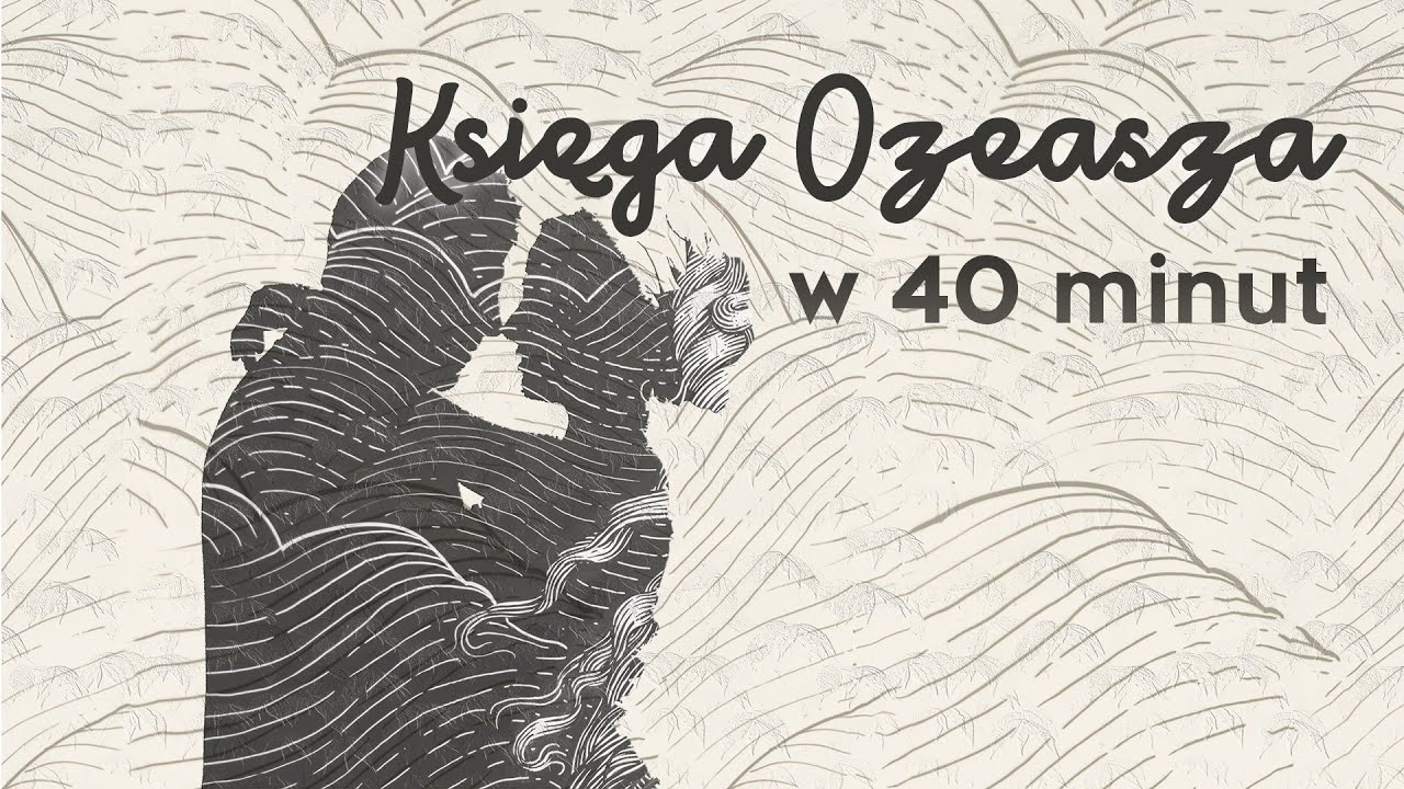 Księga Ozeasza w 40 minut | Łukasz Woźniak