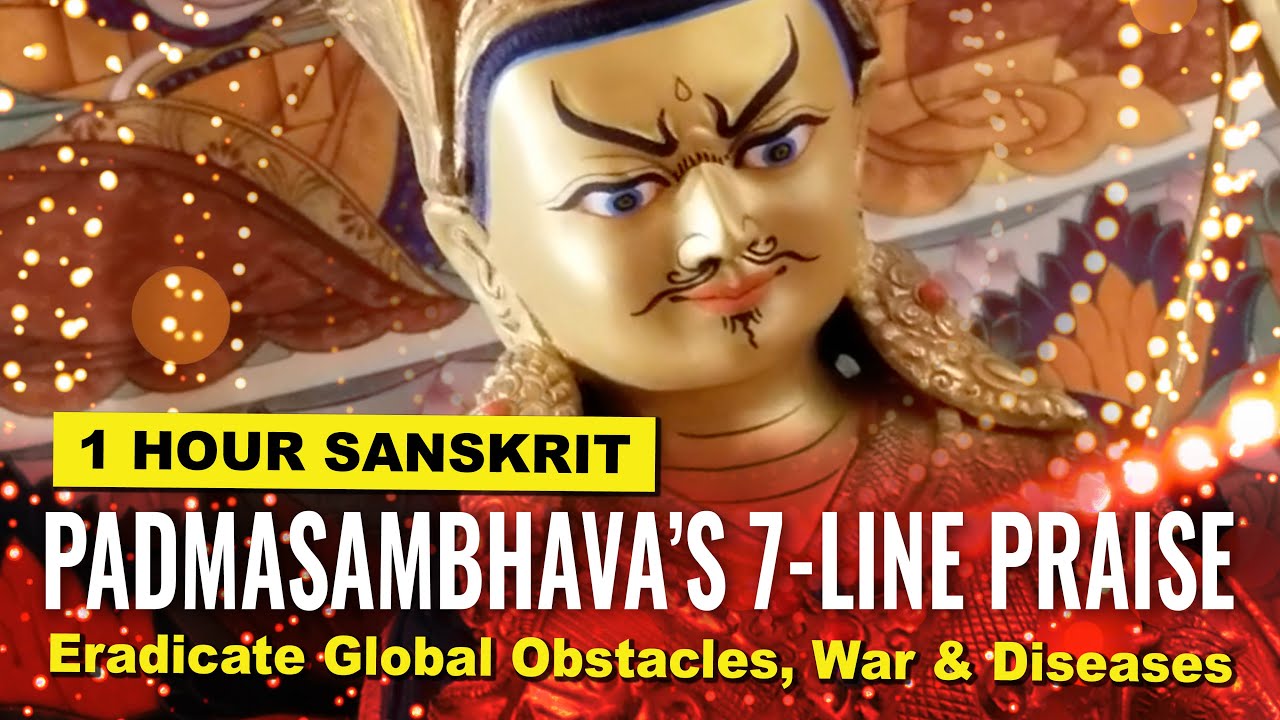 1 Hour Guru Rinpoche Padmasambhava 7 Lines of Praise in Sanskrit: Wish-Fulfilling Praise