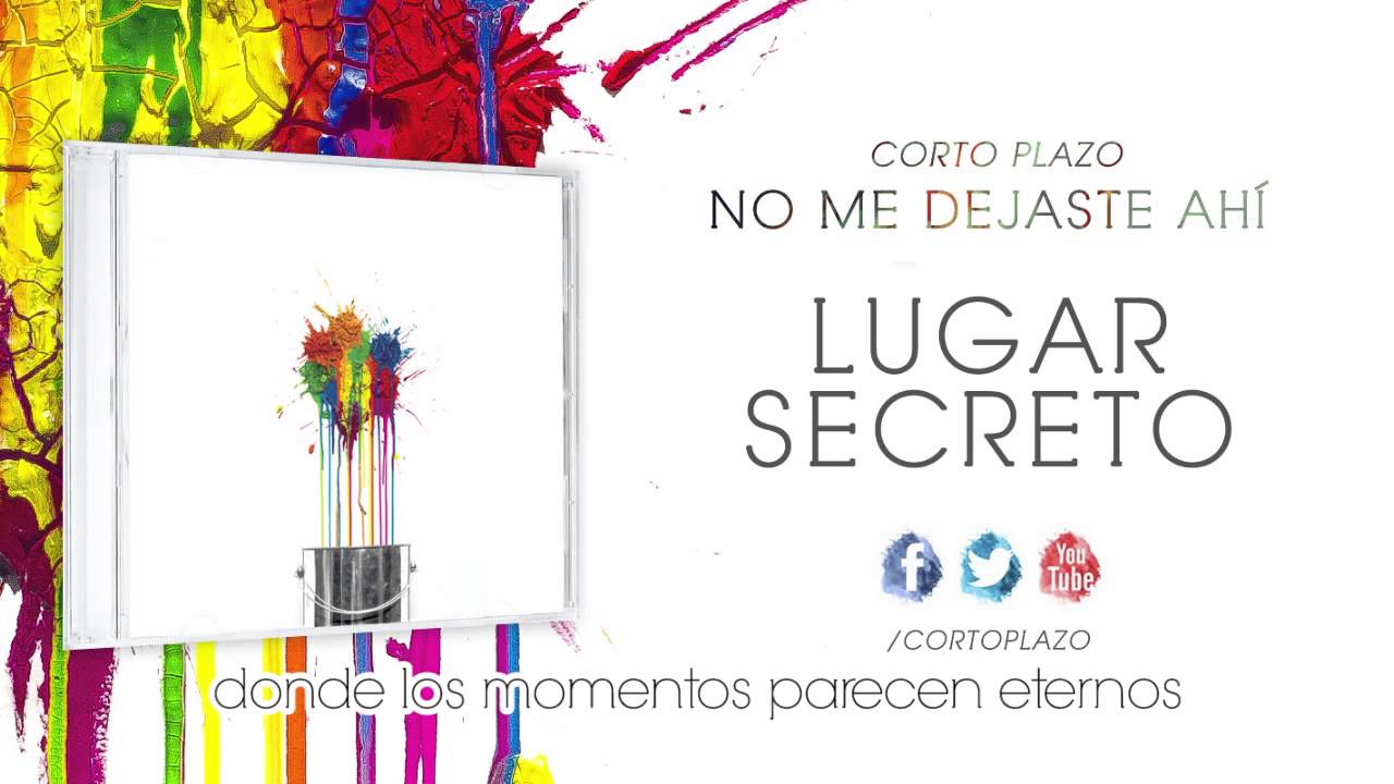 Corto Plazo - Lugar Secreto (Lyrics)