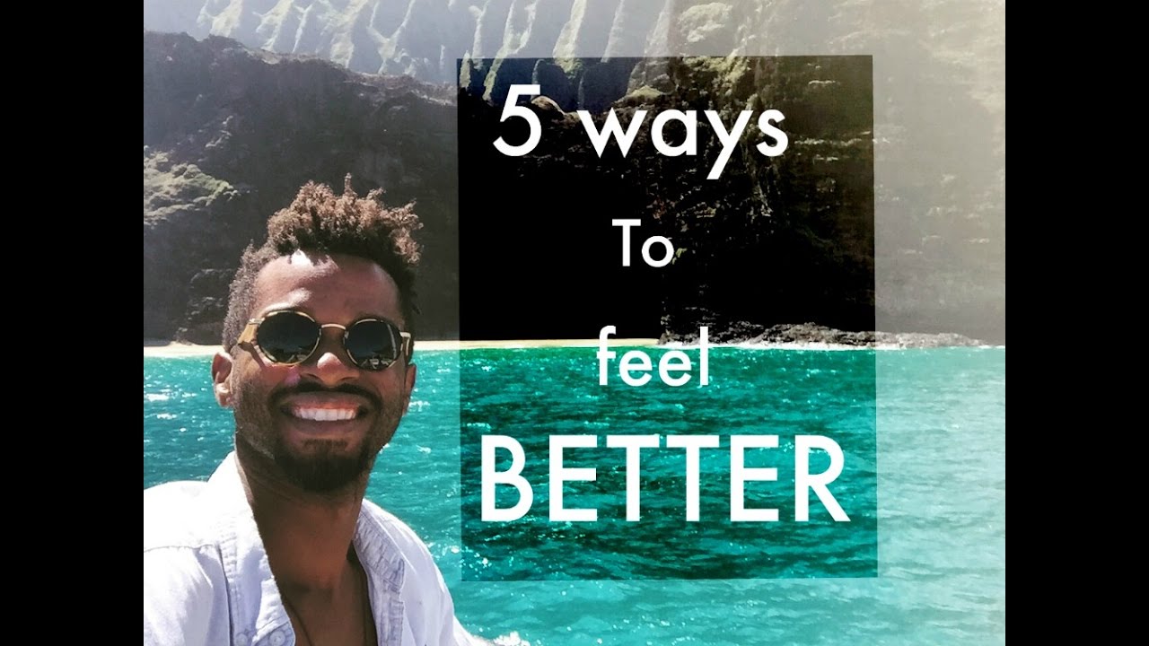5 ways to FEEL BETTER when all hell breaks loose