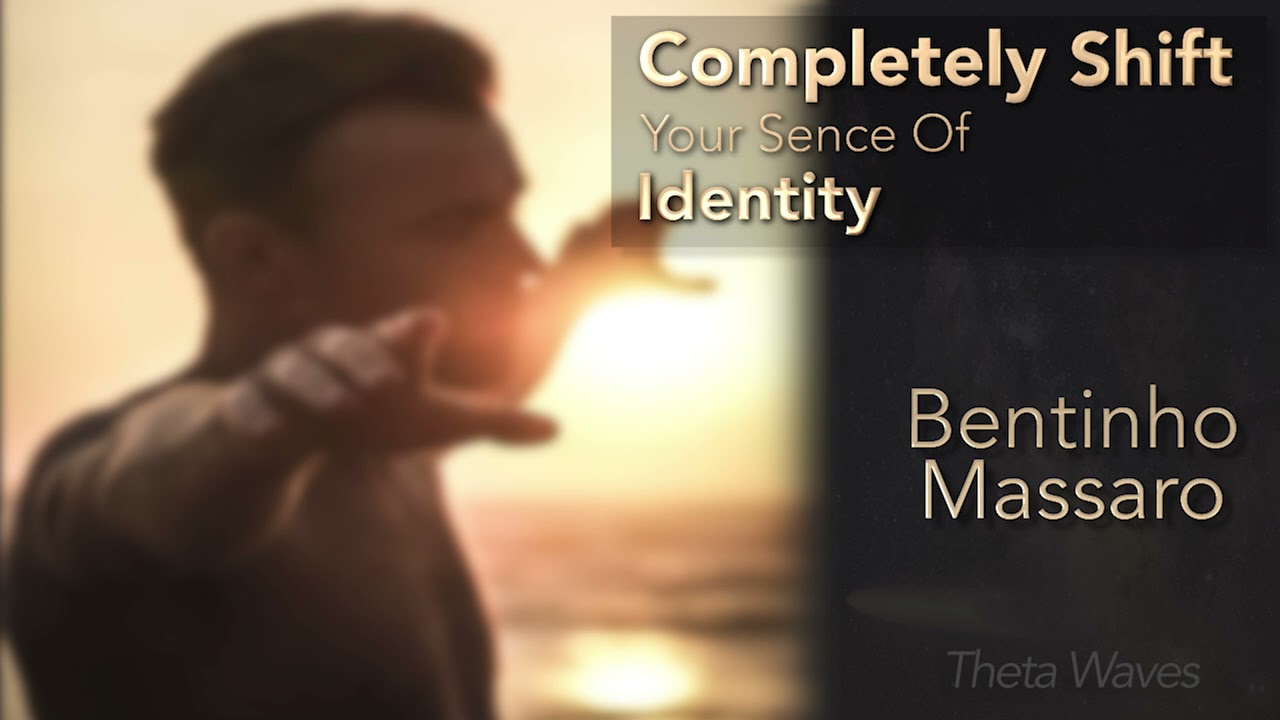 Completely Shift Your Sense Of Identity - Bentinho Massaro Theta Wave Music