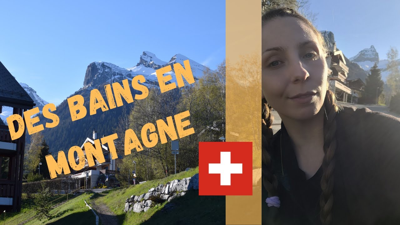 BAINS D'OVRONAZ【road trip Suisse #3】