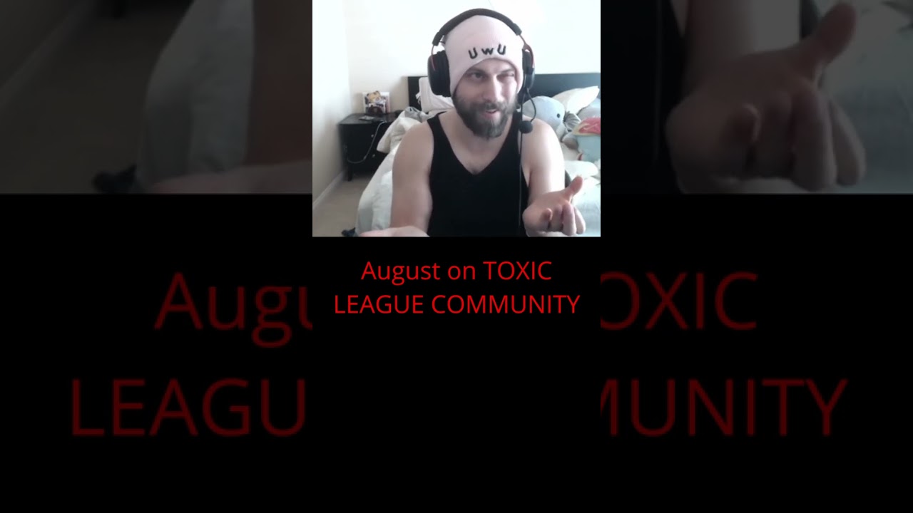 August on TOXIC LEAGUE COMMUNITY