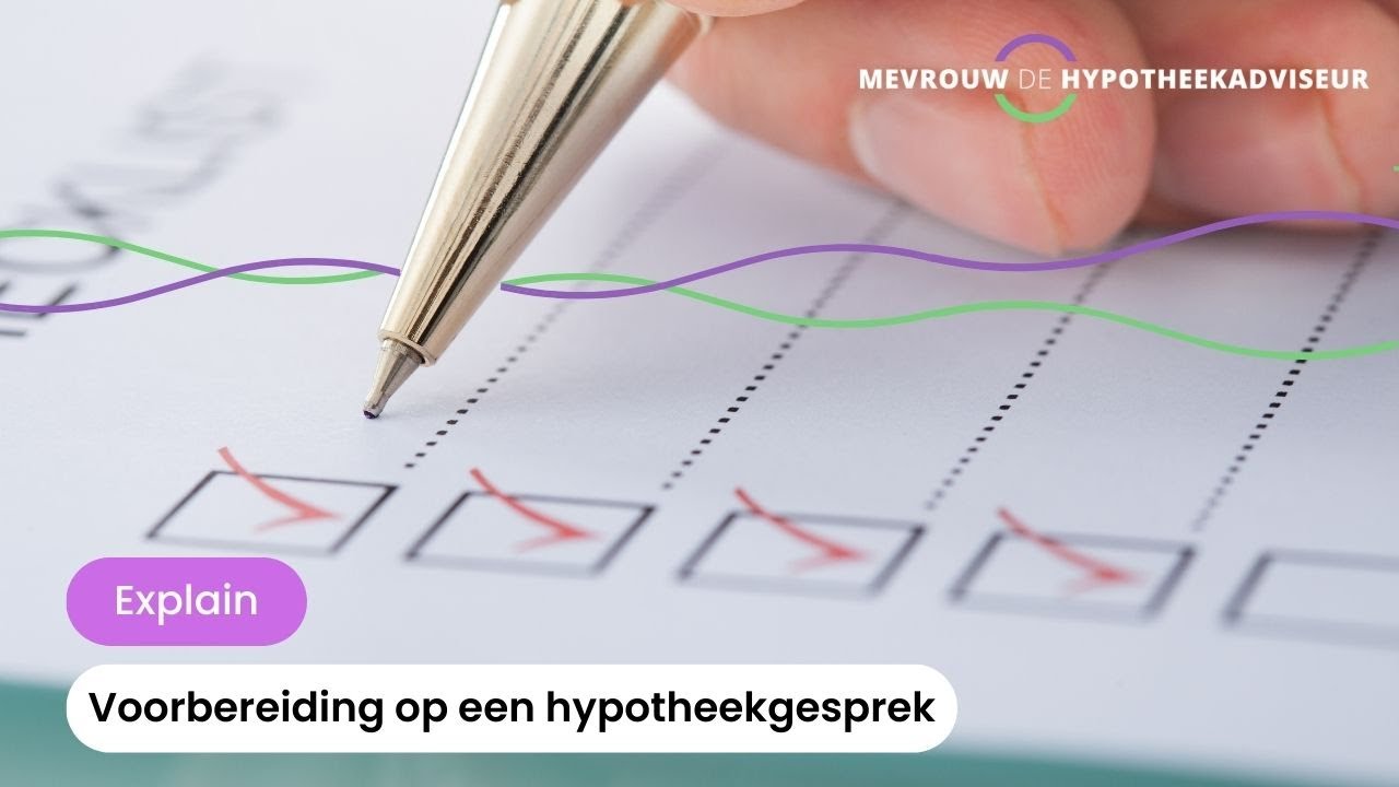 De voorbereiding op een hypotheekgesprek | Mevrouw de Hypotheekadviseur