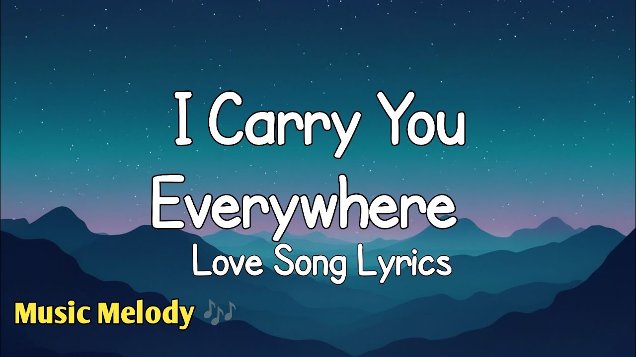 I Carry You Everywhere - Long Distance Love Song (Lyrics)😚