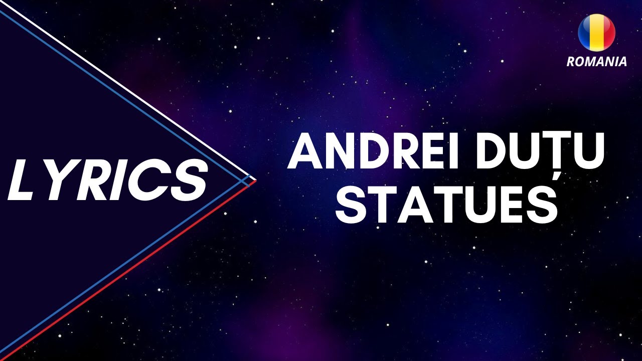 LYRICS / VERSURI | ANDREI DUȚU - STATUES | SELECTIA NATIONALA 2023