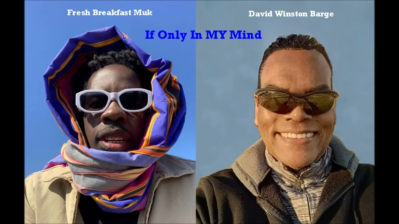 'If Only In My Mind' - David Winston Barge & Fresh Breakfast Muk