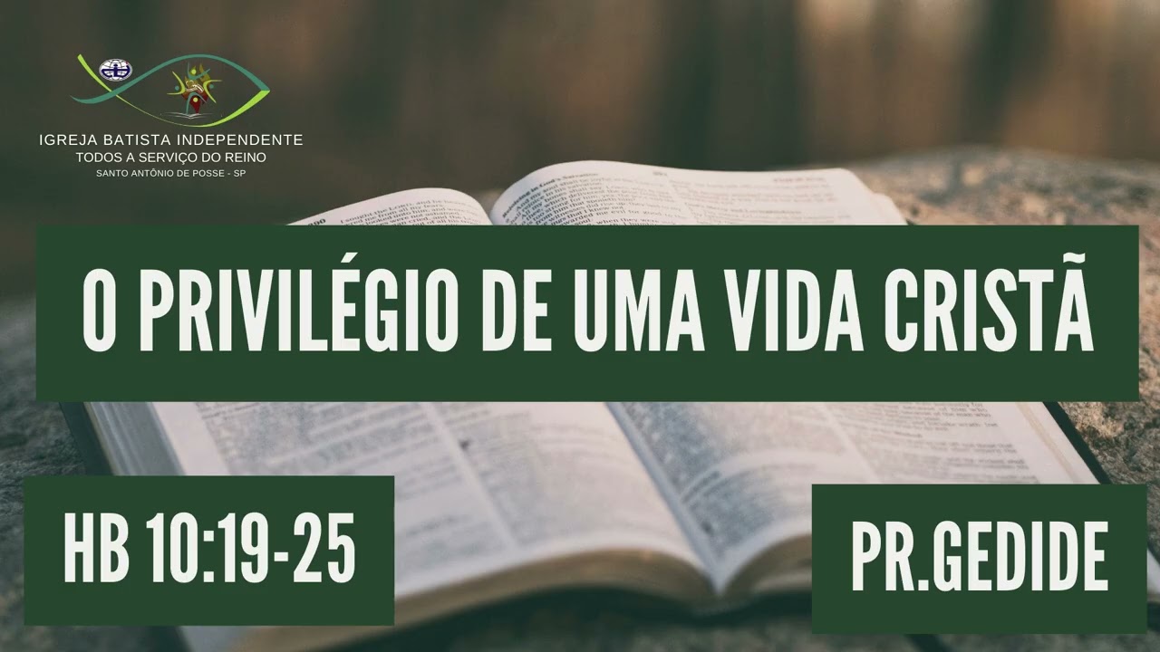 01/03/26 - Pr.Gedide - Hebreus 10:19-25  - Tema: O privilégio de uma vida cristã.