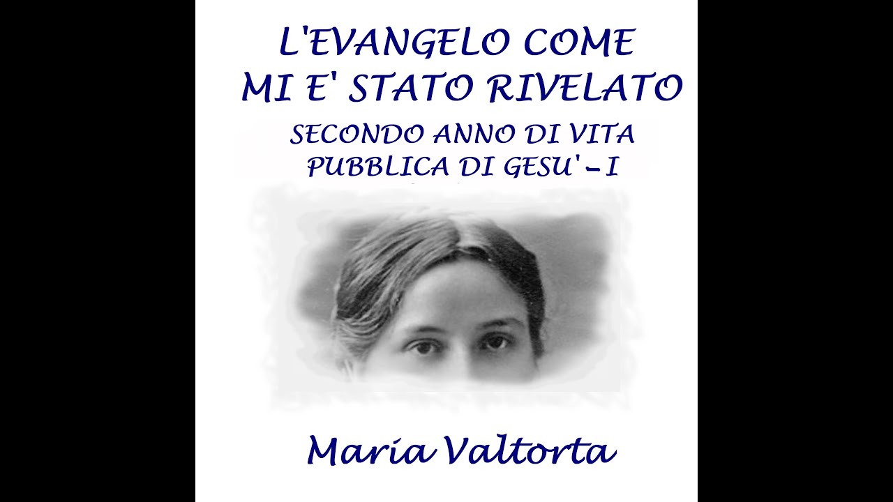 L'Evangelo come mi è stato rivelato  Secondo anno di vita pubblica I parte