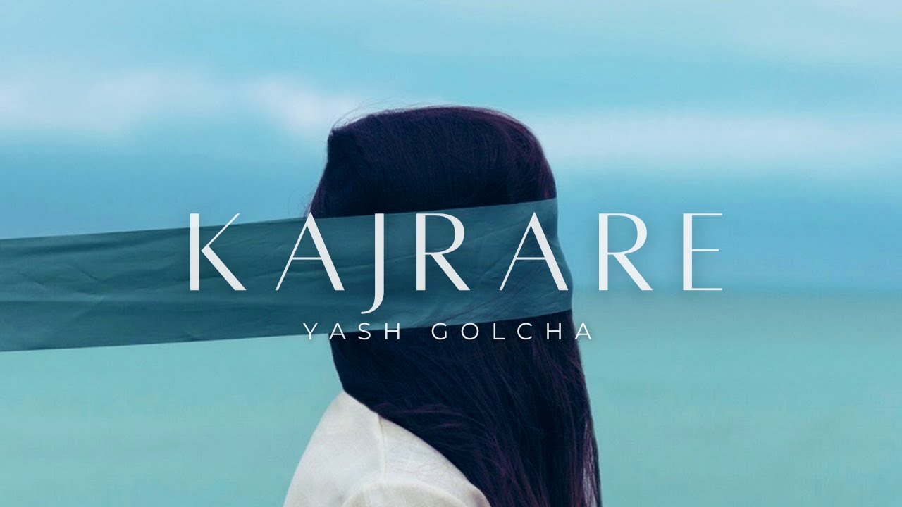 Kajrare | Original | HD Lyrical Video | @YashGolcha 