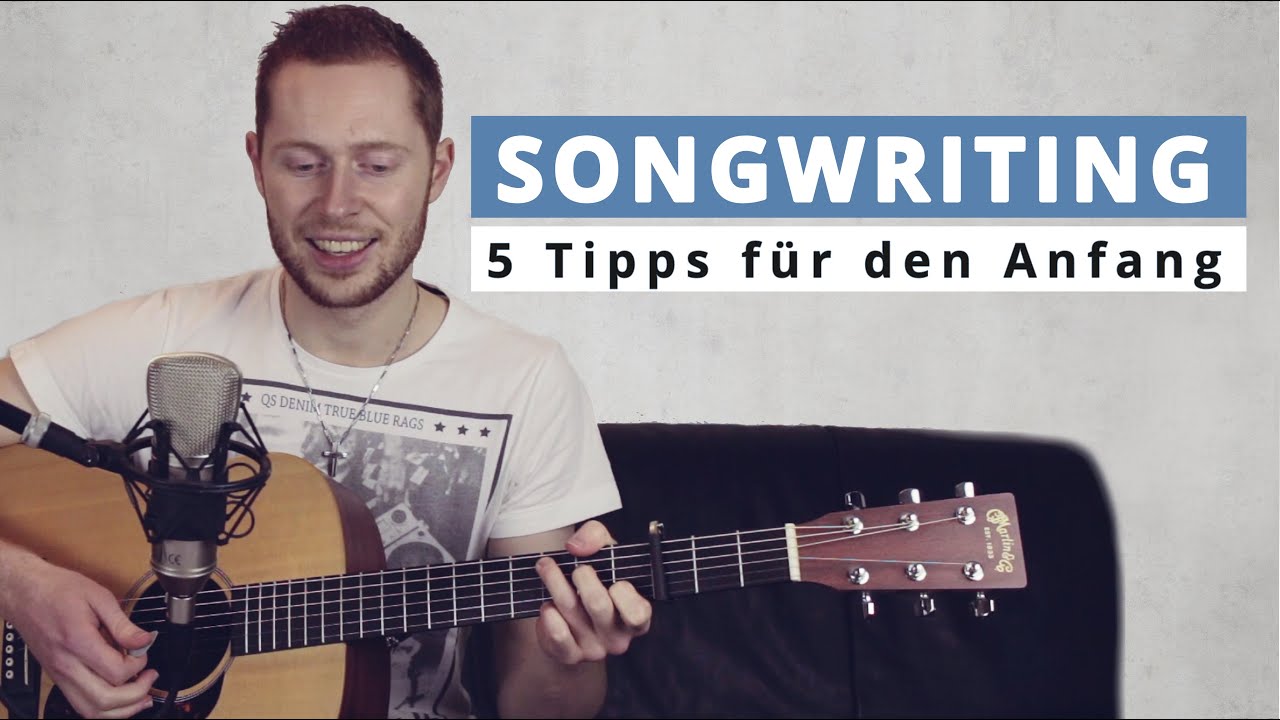 Songwriting - 5 Tipps für den Anfang