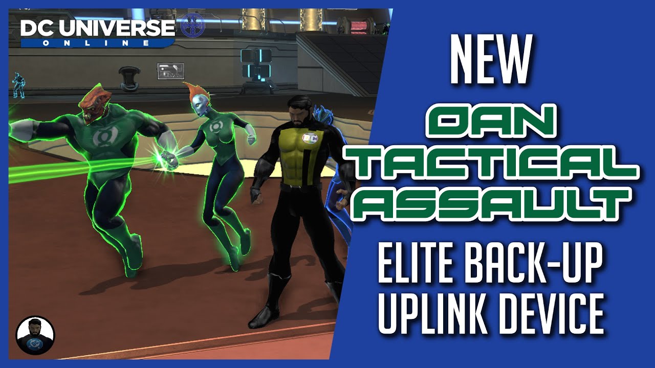 DCUO- New Oan Tactical Assault  Elite Back-up Uplink Device Test