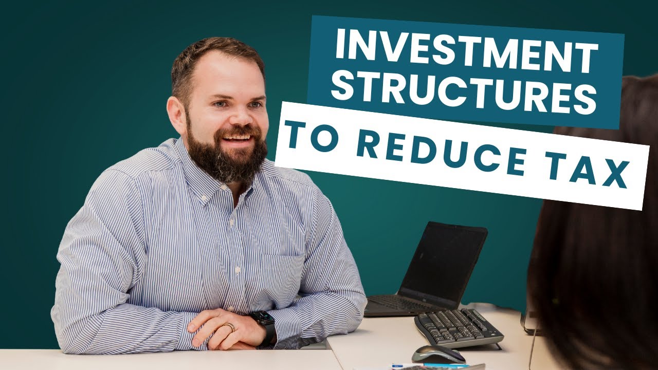 Using Investment Structures to Reduce Tax on Investment Income | Martin McGrath