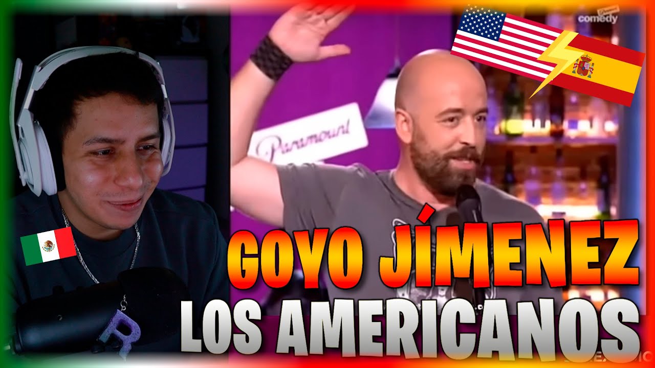 MEXICANO REACCIONA a GOYO JÍMENEZ y su MONOLOGOde LOS AMERICANOS😂🔥