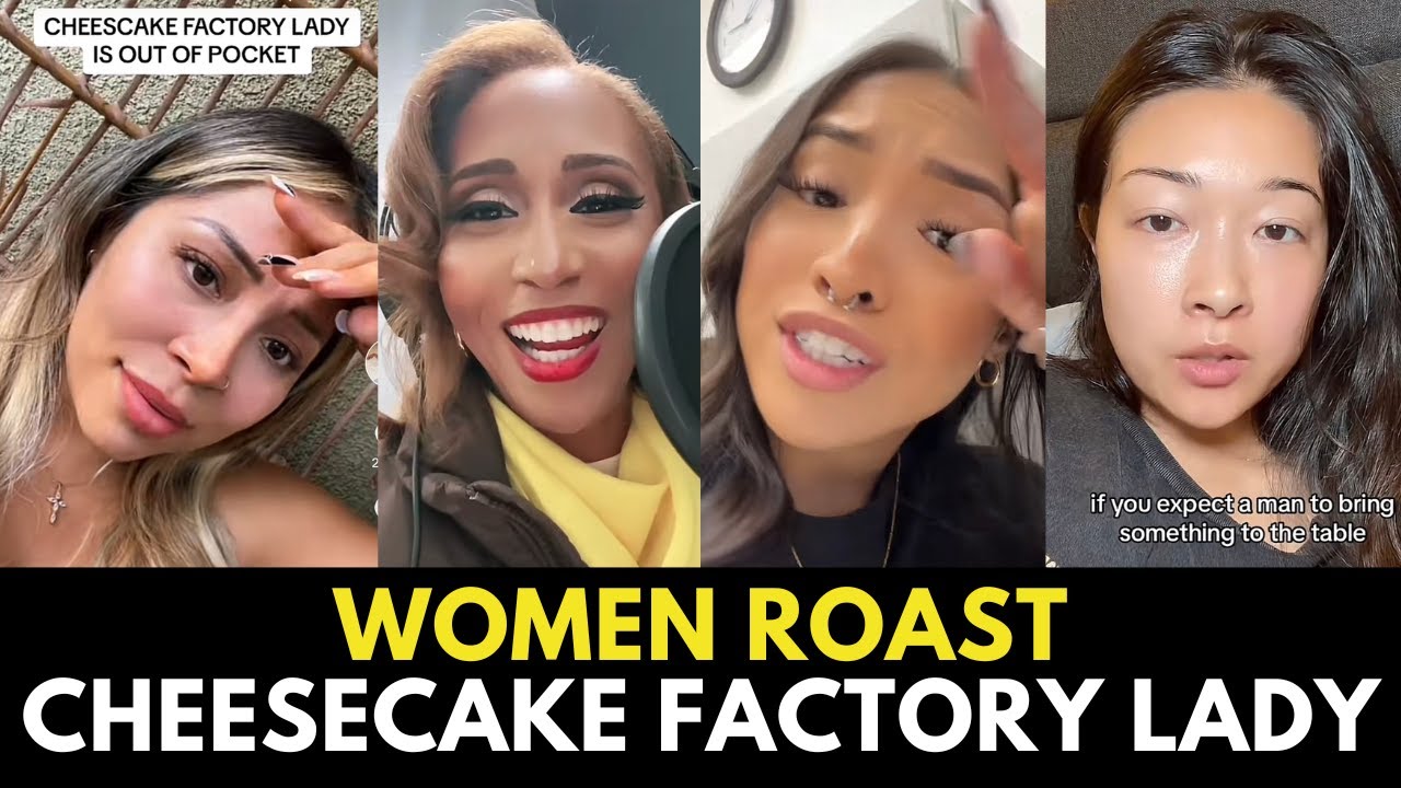 WOMEN On The Internet ROAST Oyster Girl & Miss Cheesecake Factory Entitled Ladies