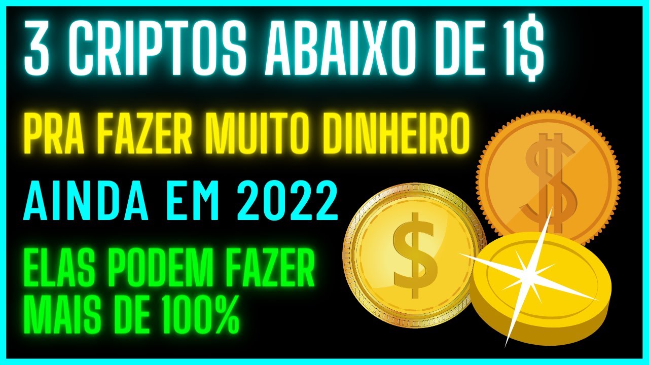 TR&Ecirc;S CRIPTOS ABAIXO DE $1 PARA FAZER MUITO DINHEIRO | Criptomoedas Baratas | Cripto Promissora 2022