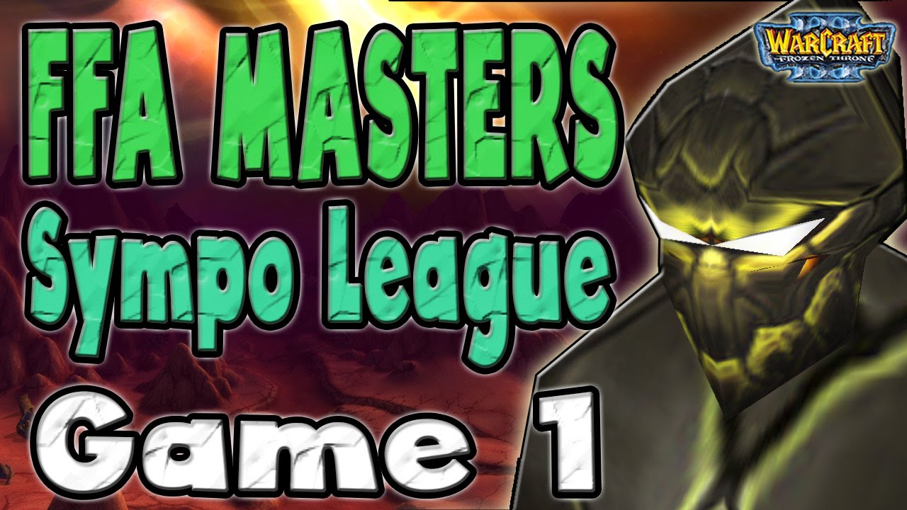 Warcraft 3 - FFA MASTERS | Sympo League | Game 1