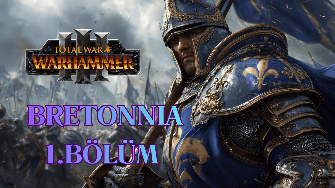 🔴 Bretonnia ile İlk Oyun! Öğreniyoruz | Warhammer 3 | 1. Bölüm | TR/ENG