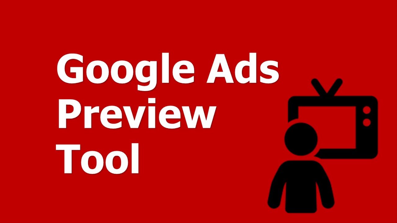 Google Ads Preview Tool - How to Use the Google Ads Preview Tool Anonymously