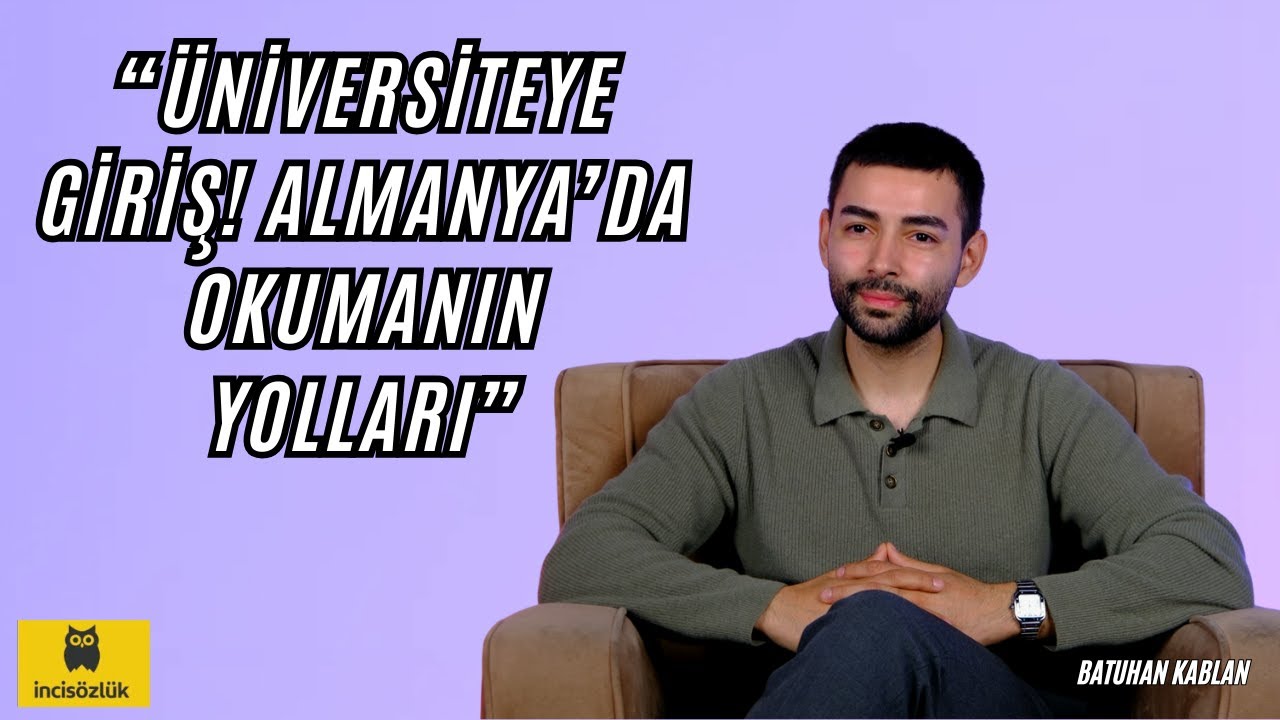 Almanya'da Üniversite Okumak: Batuhan Kablan