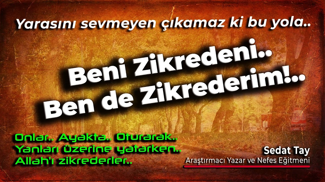 BENi Zikredeni BENde Zikrederim!.. / Yarasını Sevmeyen Çıkamaz ki Bu Yola / @sedattay