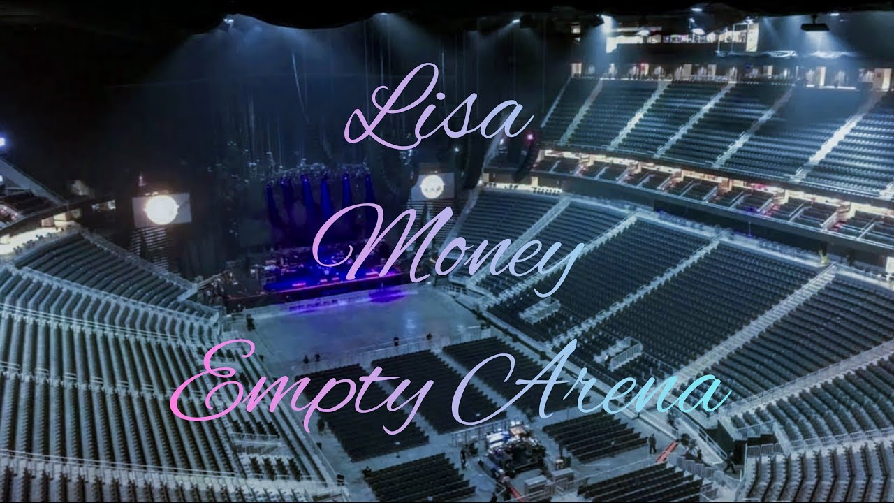 LISA - MONEY | Empty Arena Effect