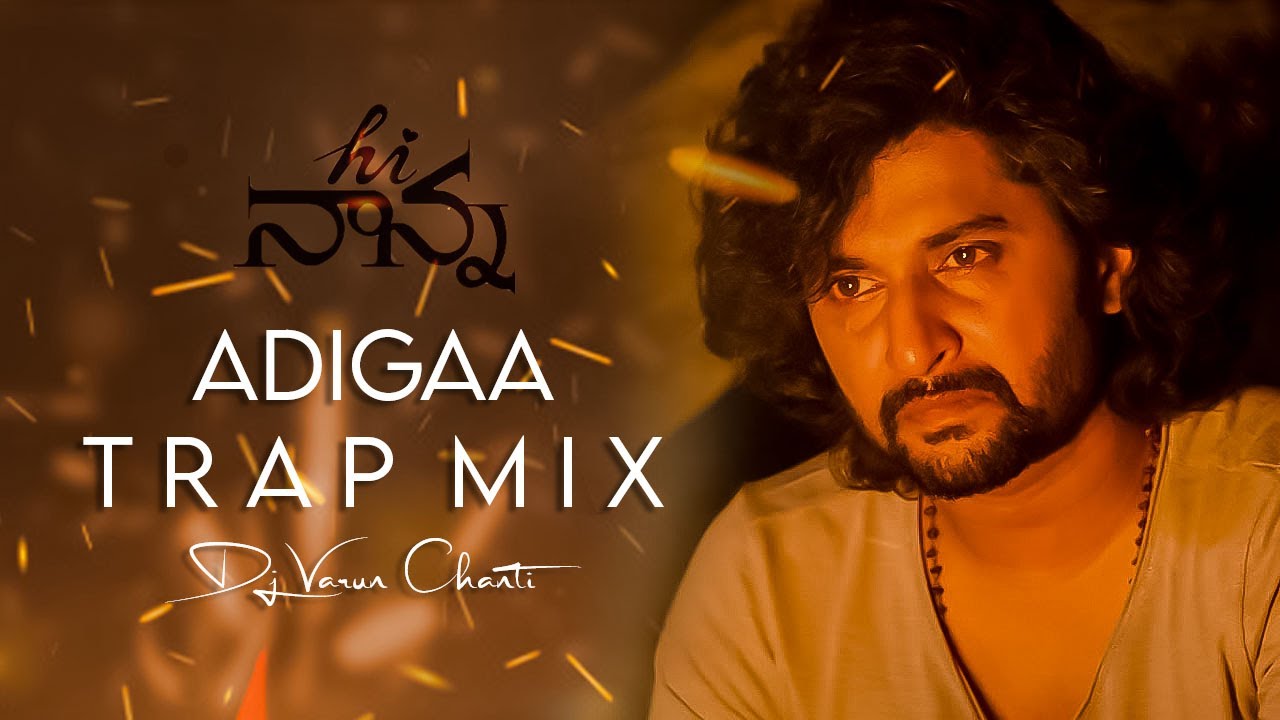 Adigaa Song (Hi Nanna Movie) Trap Mix Dj Varun Chanti