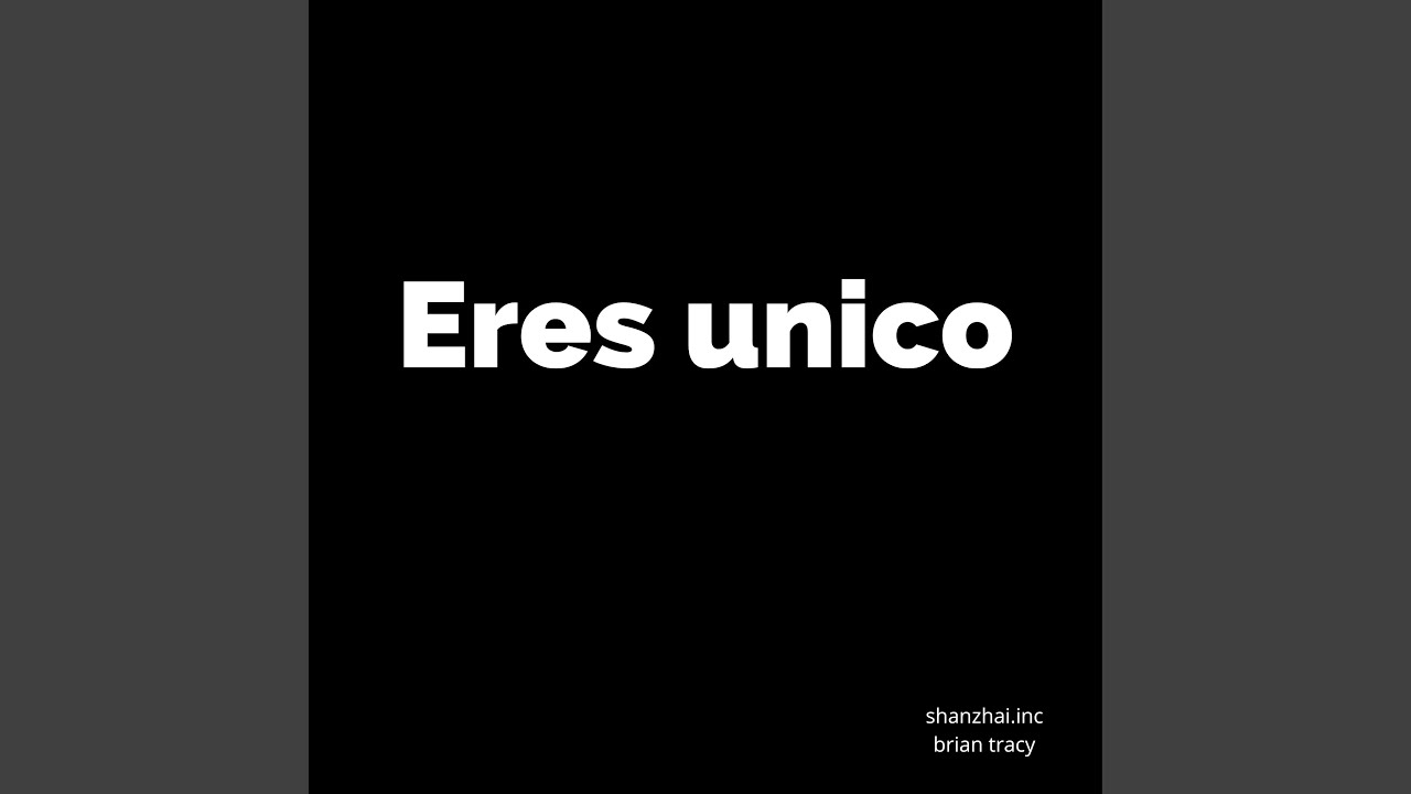 Eres Unico