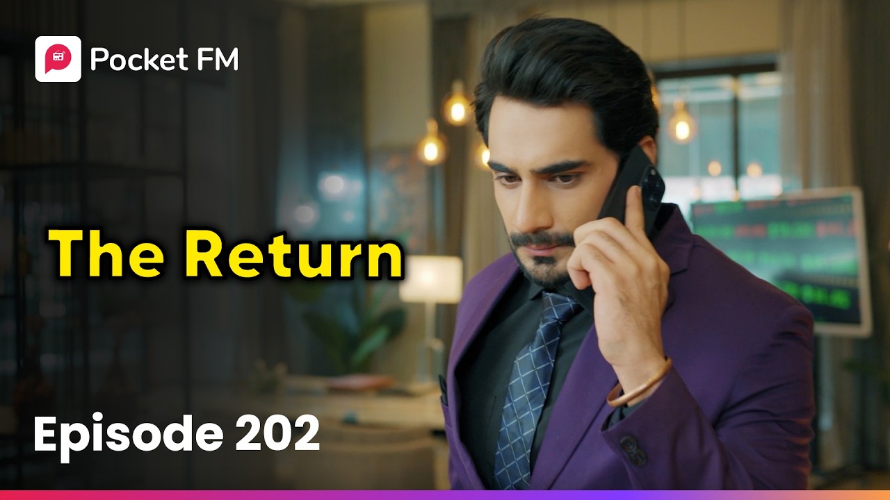Episode 202 | The Return | Pocket FM