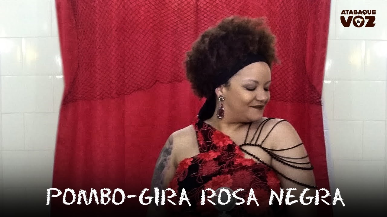 Ponto de Pombo-Gira (Rosa Negra) - Soberana e poderosa