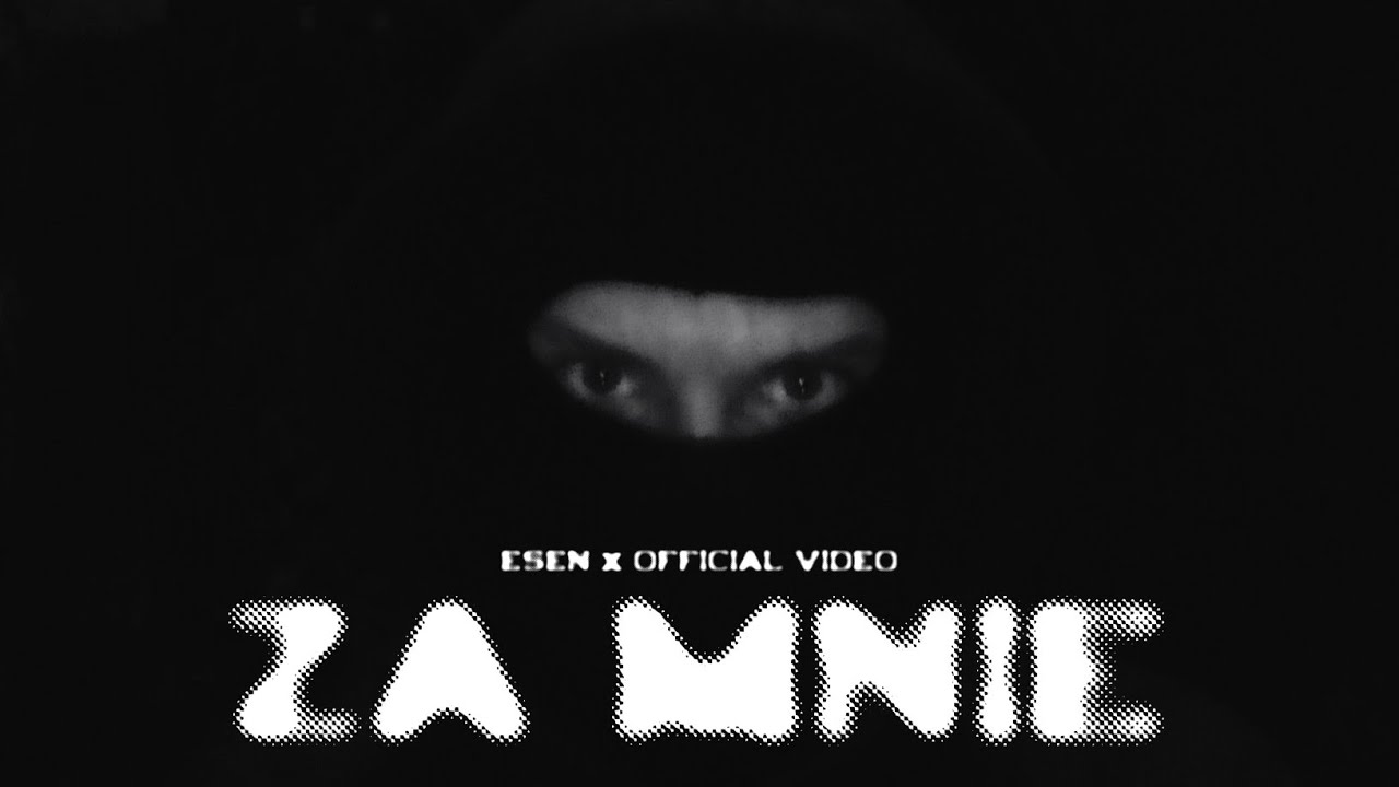 ESEN - ZA MNIE [PROD. ALB X BULLY] (OFFICIAL VIDEO)