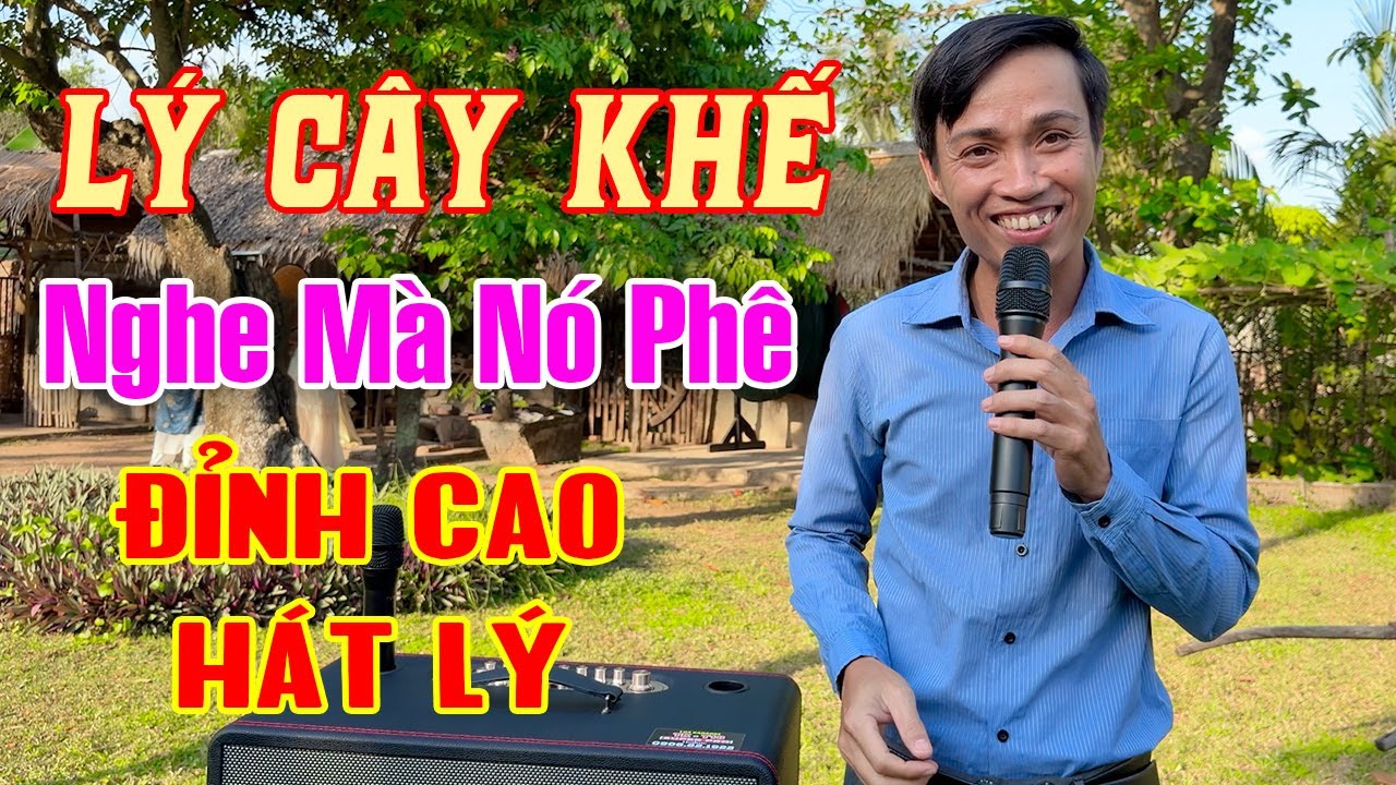 Lý Cây Khế Bài Hát Dân Ca Đậm Chất Quê Tái Hiện Qua Giọng Ca Phong Sơn Nước Quá Mùi Mẫn
