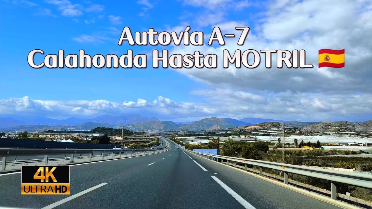 🚗 Autovía A-7, Calahonda hasta MOTRIL 🇪🇸 Costa Tropical 🎥4K