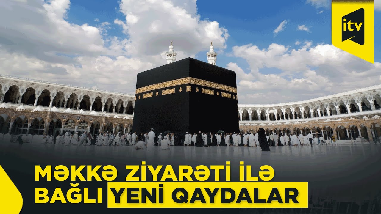Həcc ziyarəti &uuml;&ccedil;&uuml;n yeni qaydalar m&uuml;əyyənləşib
