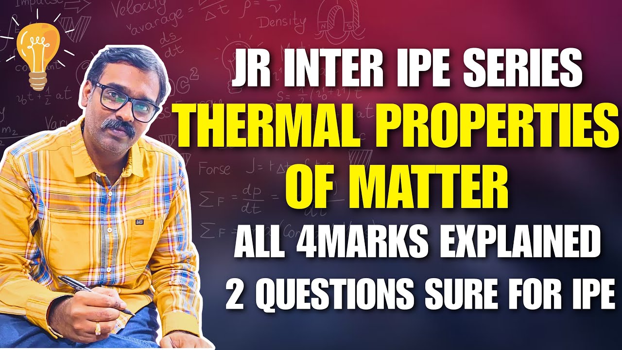 🔥 JR Inter IPE Series Thermal Properties of Matter | Guarantee 4 Marks in 2 Questions!