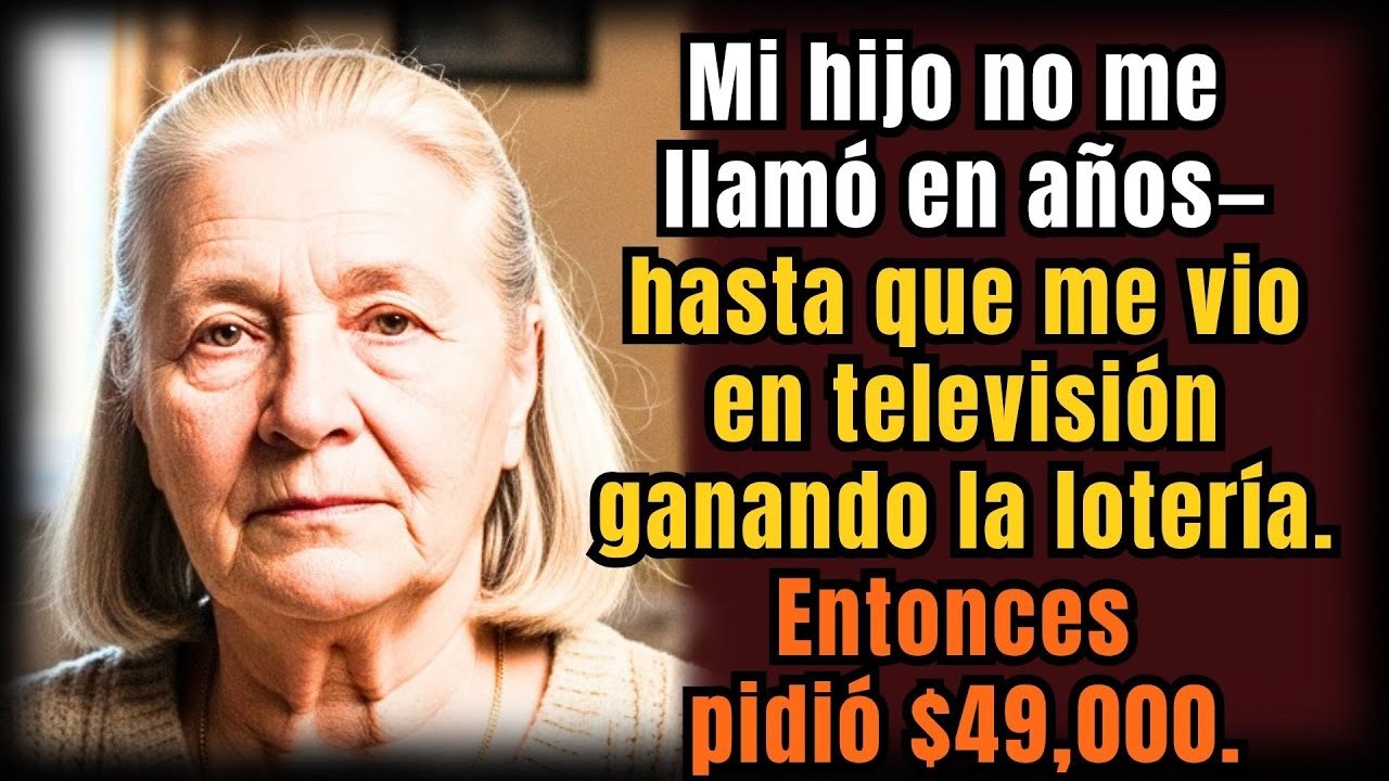 Durante años mi hijo no llamó — hasta que me vio en TV ganando la lotería y pidió $49,000