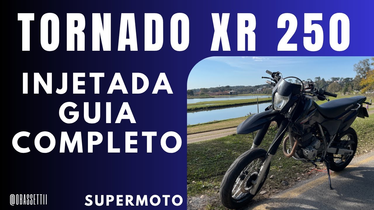 TORNADO INJETADA  XR 250 - GUIA DEFINITIVO