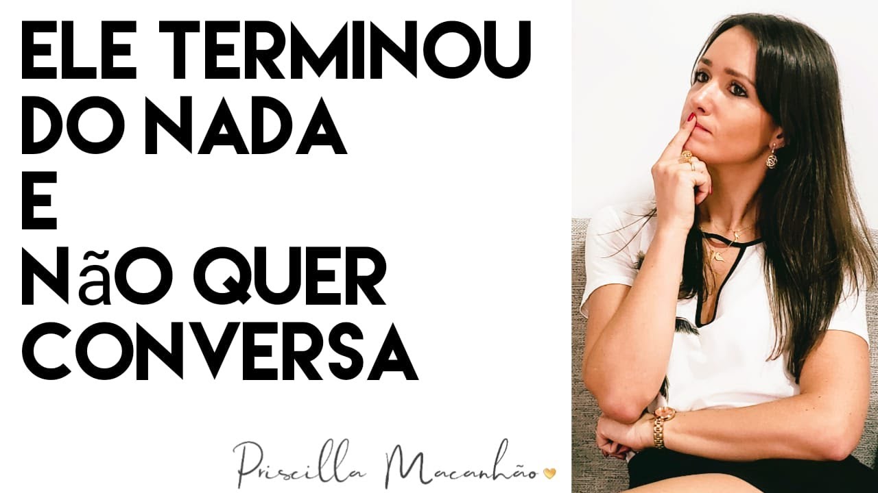Ele terminou do nada e não quer conversa