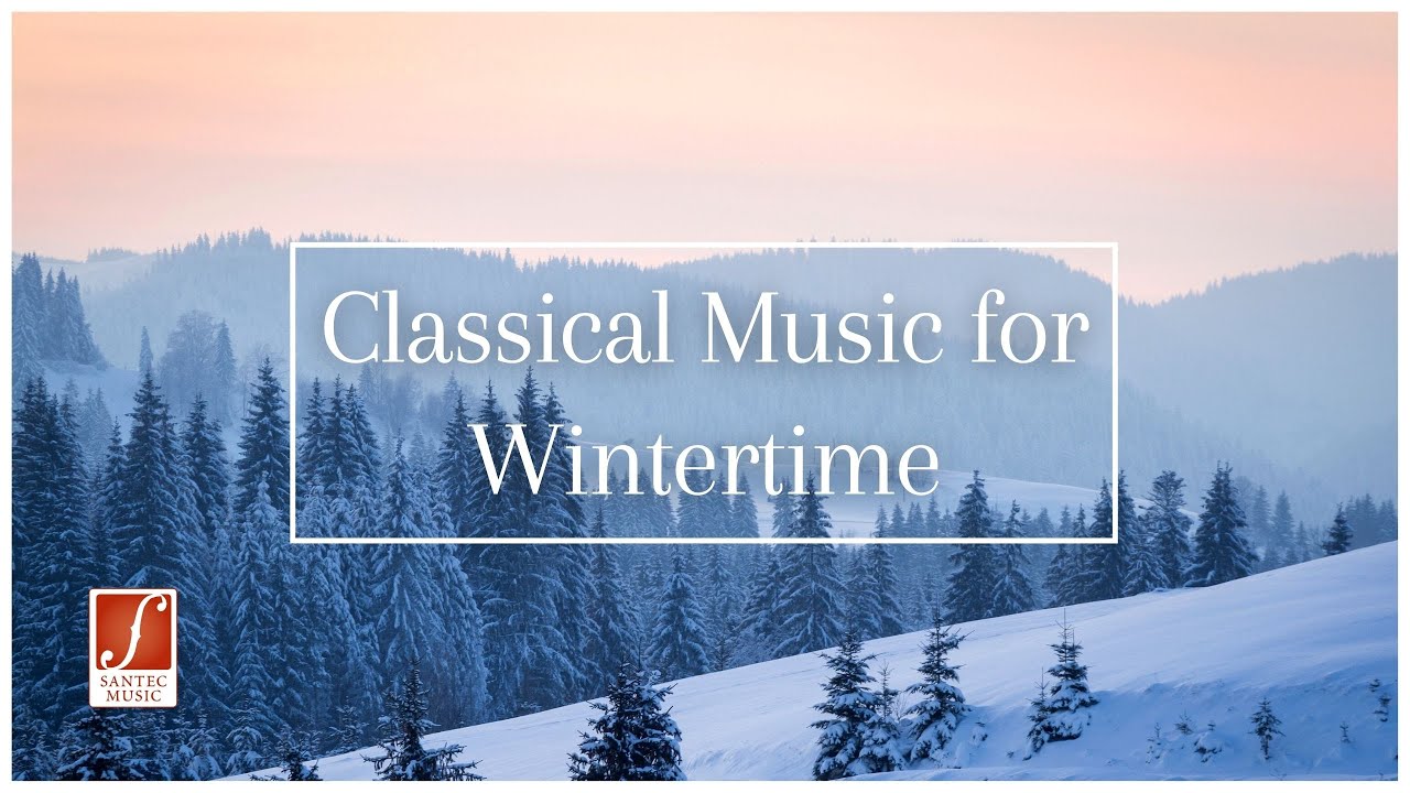 Classical Music for Wintertime | 3 Hours of Relaxing Music and Winter Landscapes | Santec Music