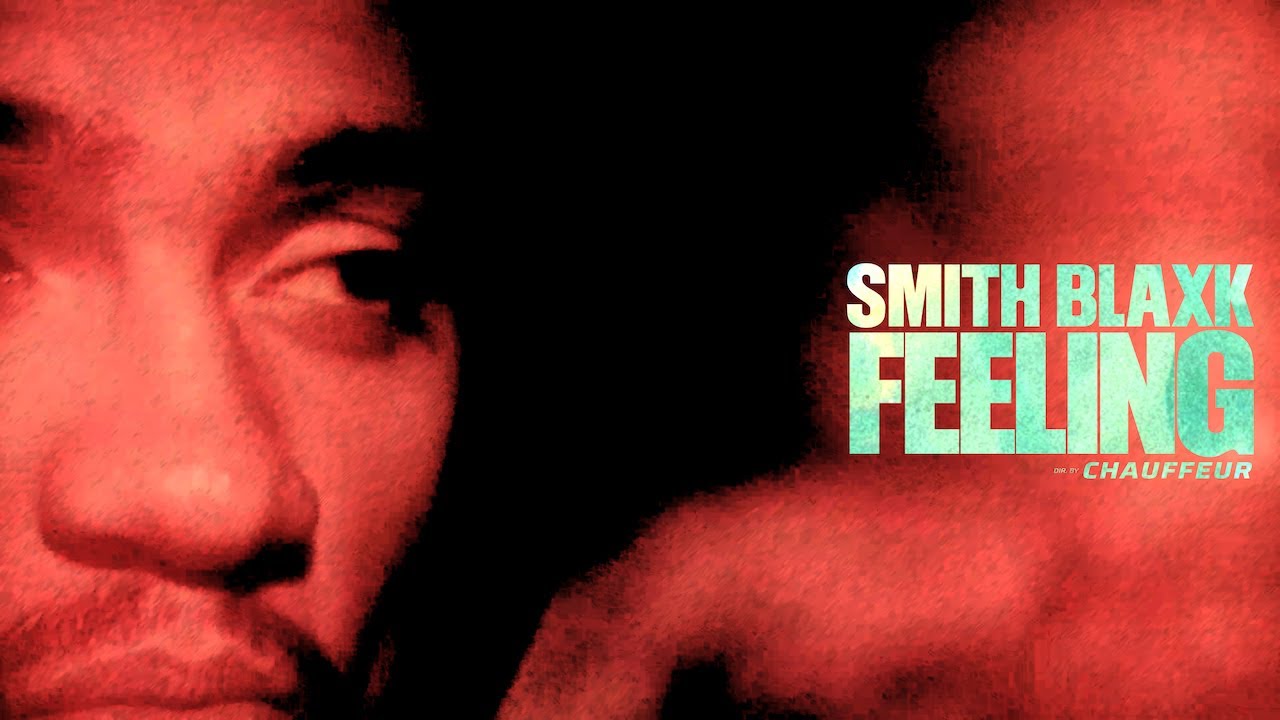 Smith Blaxk - Feeling (Official Music Video)