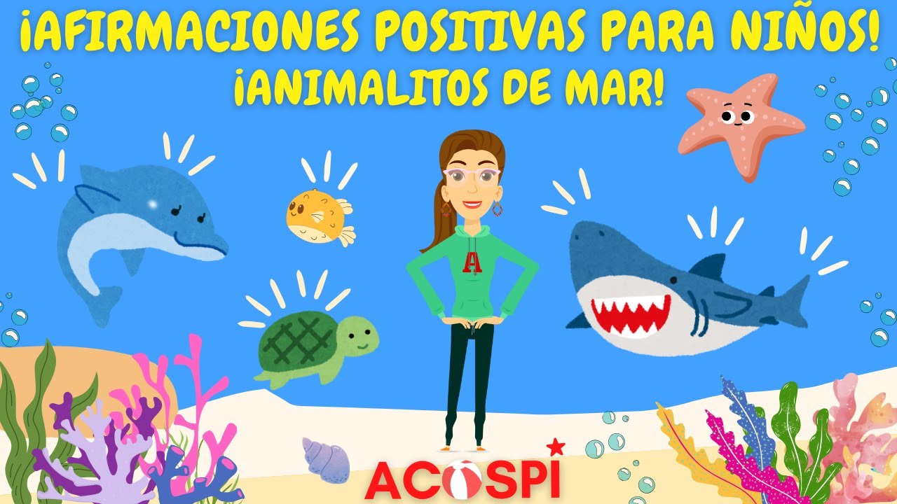 Afirmaciones Positivas para Niños y Niñas | Animales Marinos + Autoestima Infantil | ACOSPI