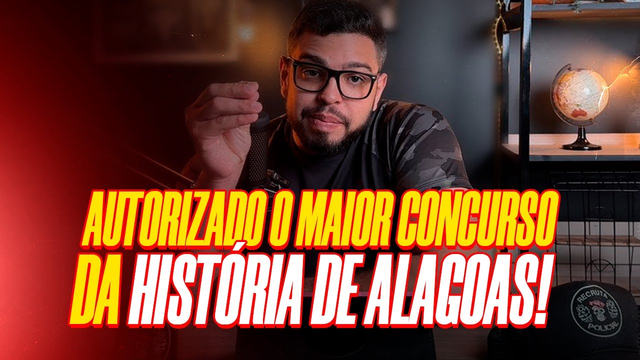 CONCURSOS PMAL / CBMAL / PCAL / AUTORIZADOS! Editais ainda esse ano!