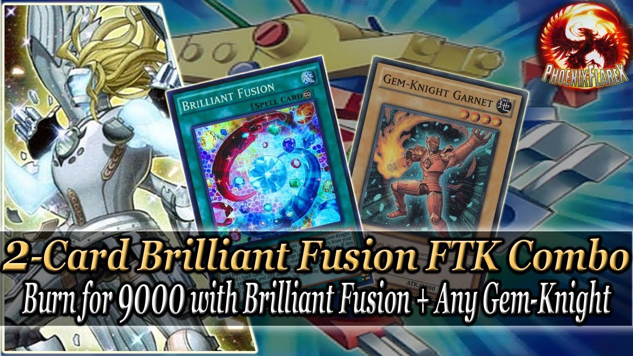 Brilliant Fusion FTK Combo: 2-Card Combo for 9000 Burn Damage (Brilliant Fusion +  Any Gem-Knight)