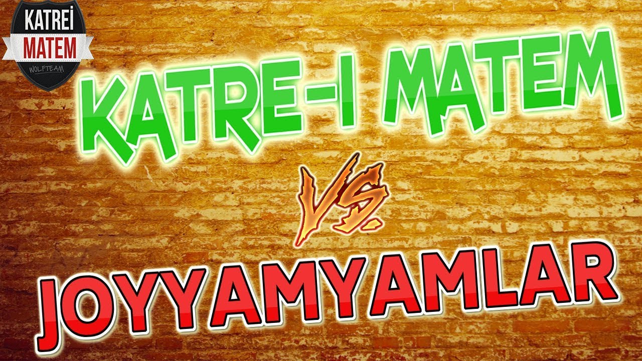 Wolfteam l Katre-i Matem vs JOYYaMYaMLaR