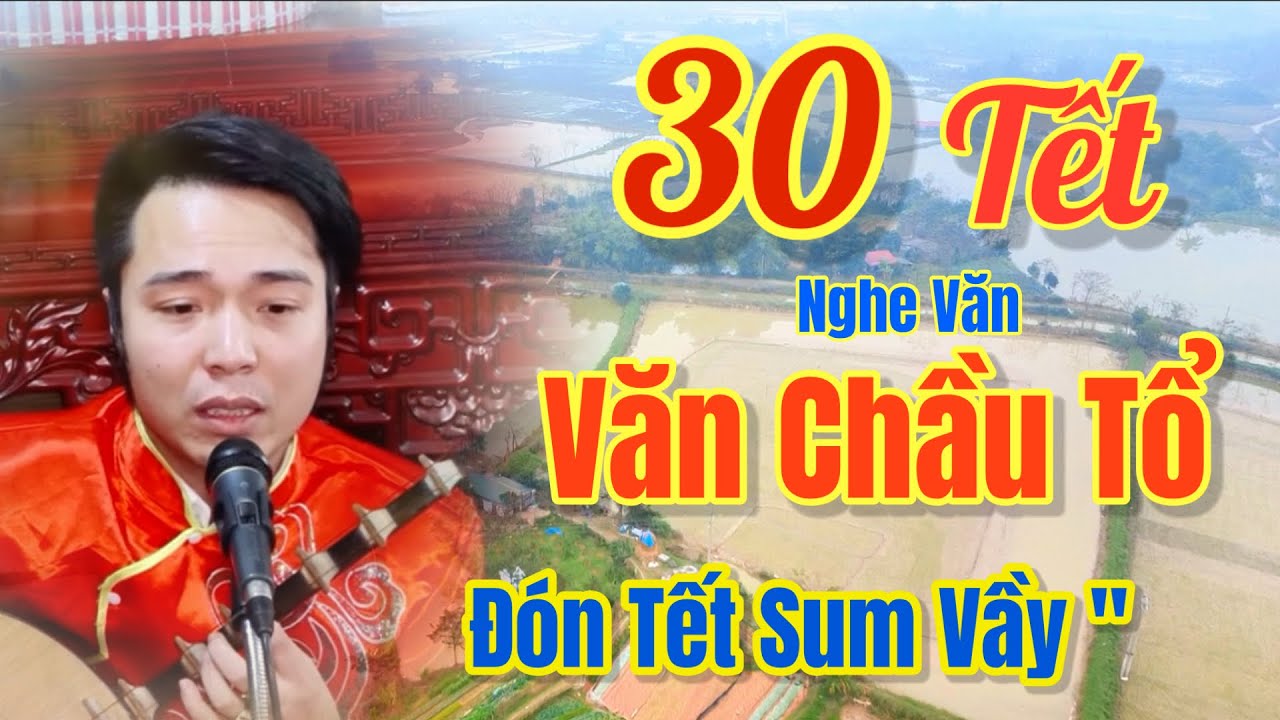 30 Tết / Nghe - Văn Chầu Tổ - Hát Văn, Hoài Thanh. Xin Gia Tiên Độ Trì, Ngày  16 - 2, 2026